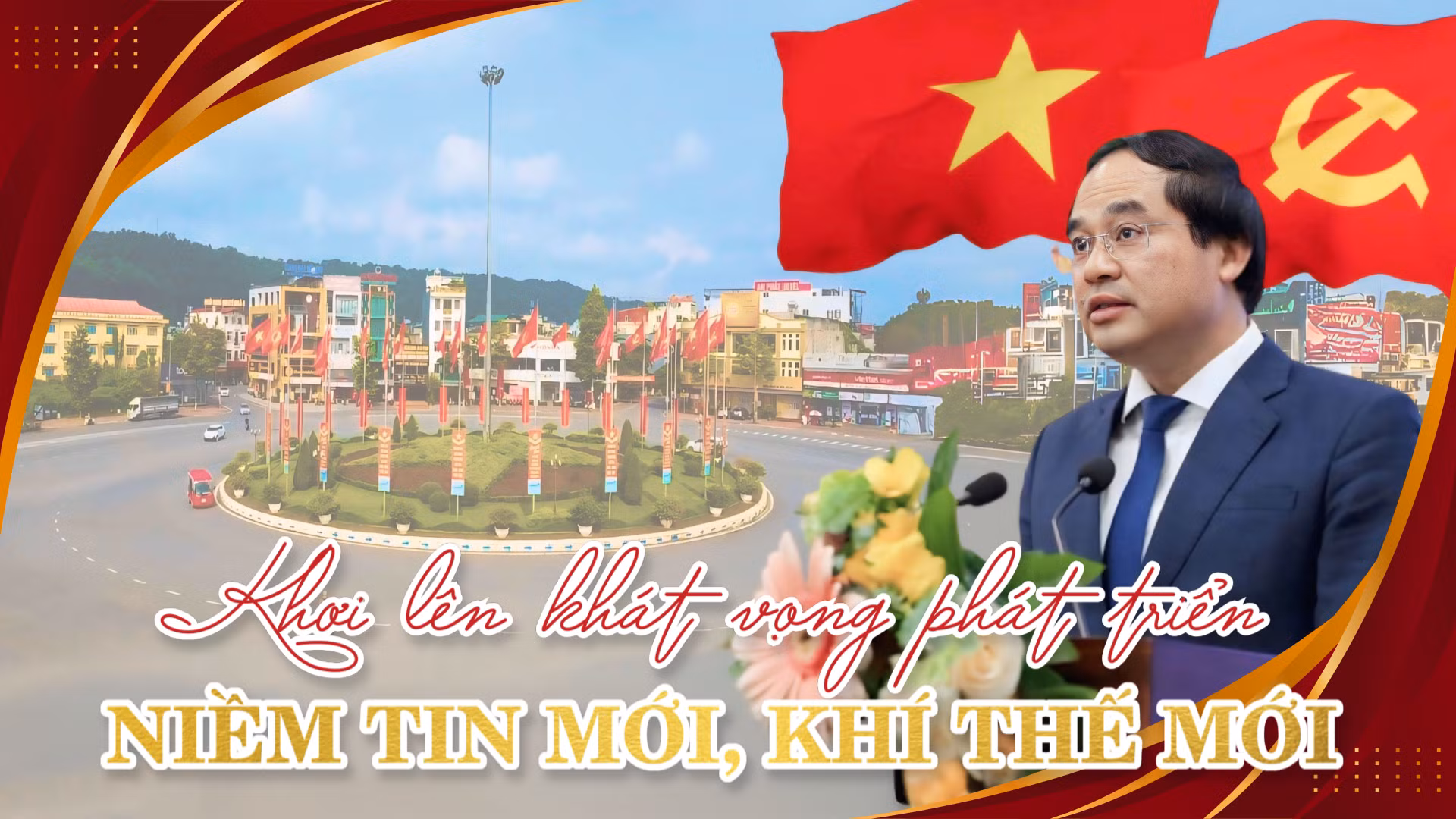 KHƠI LÊN KHÁT VỌNG PHÁT TRIỂN NIỀM TIN MỚI, KHÍ THẾ MỚI