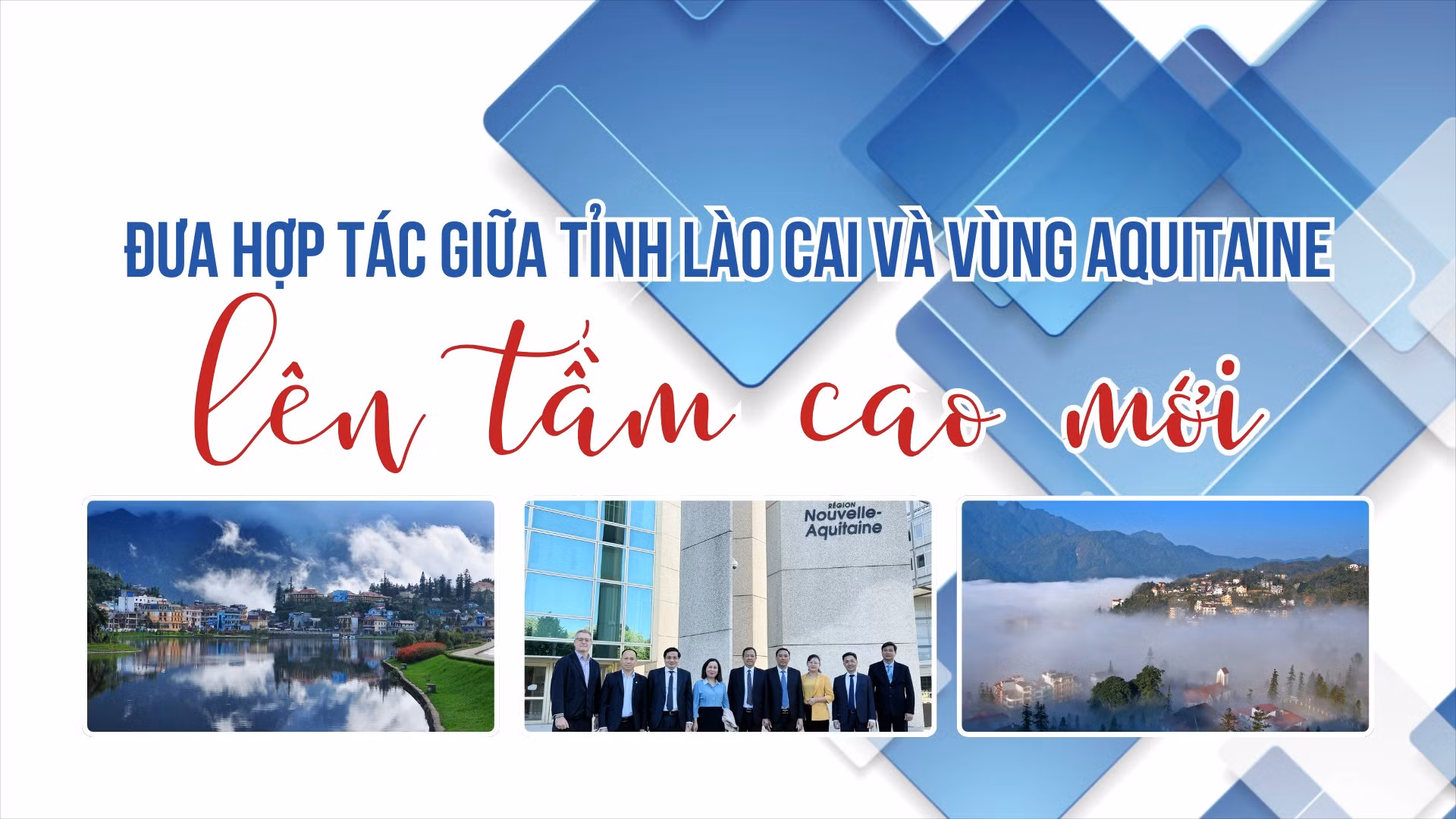 Đưa hợp tác giữa tỉnh Lào Cai và vùng Aquitaine lên tầm cao mới