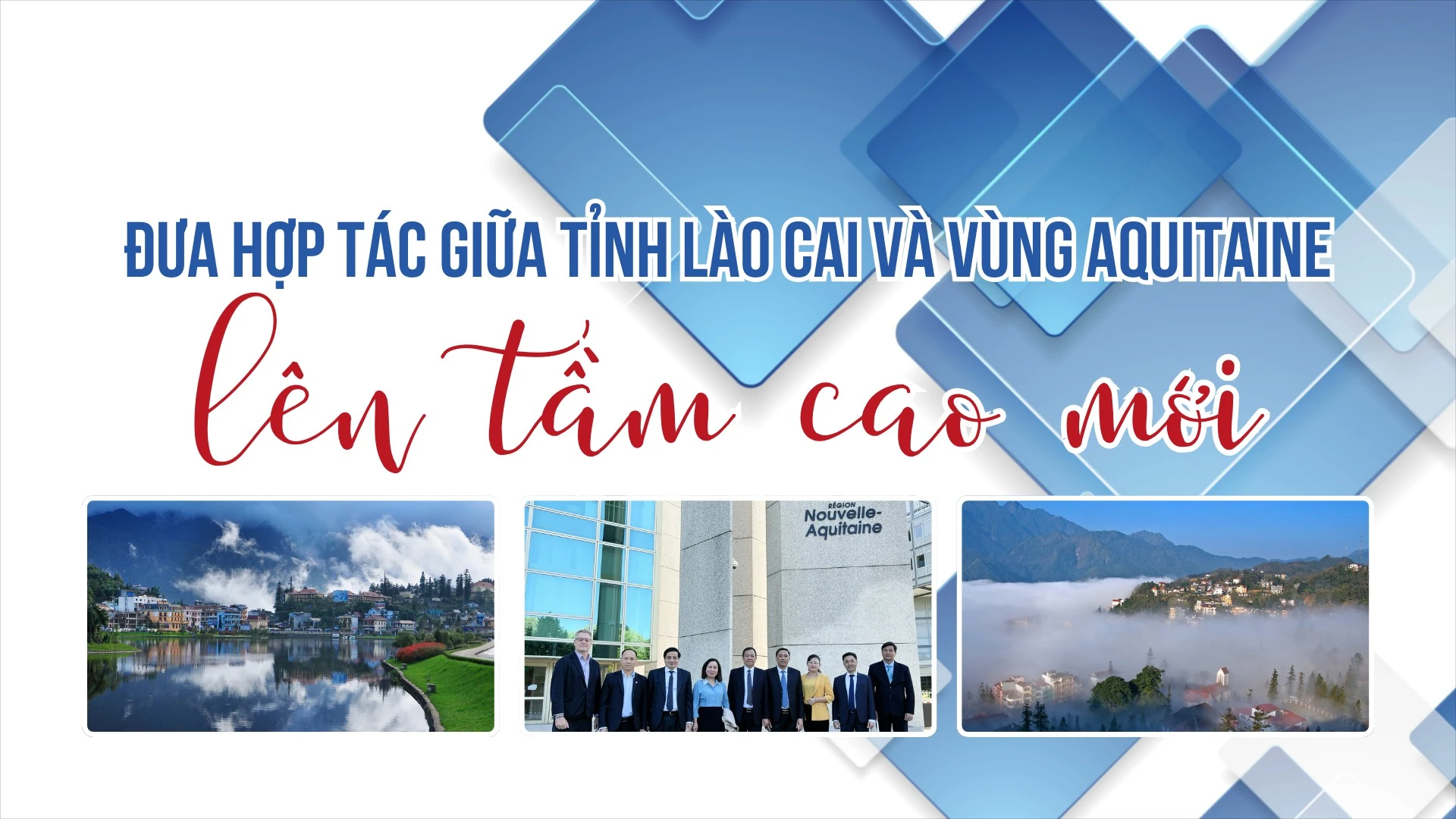 Đưa hợp tác giữa tỉnh Lào Cai và vùng Aquitaine lên tầm cao mới