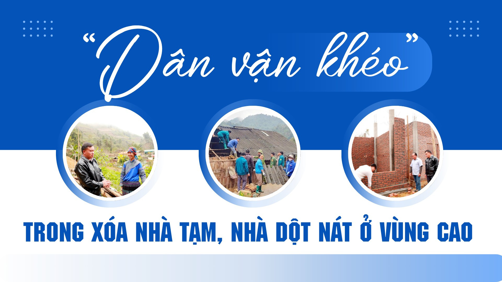“Dân vận khéo” trong xóa nhà tạm, nhà dột nát ở vùng cao