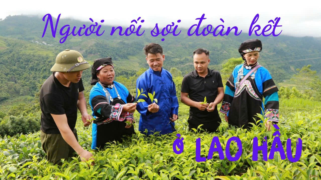 Bài cuối: Người nối sợi đoàn kết ở bản Lao Hầu