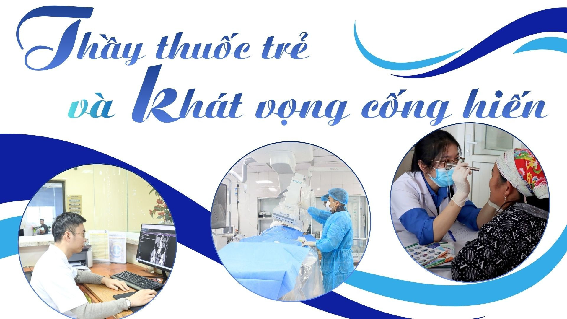 Thầy thuốc trẻ và khát vọng cống hiến
