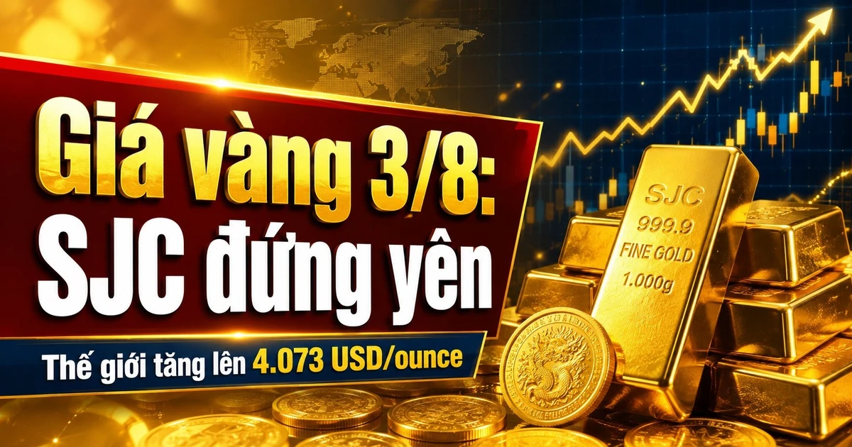 Giá vàng SJC, BTMC, DOJI ngày 3/8 biến động theo vàng thế giới