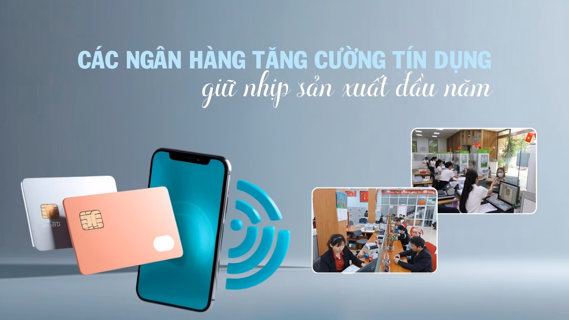 Các ngân hàng tăng cường tín dụng, giữ nhịp sản xuất đầu năm