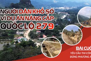 Người dân khổ sở vì Dự án nâng cấp Quốc lộ 279