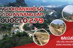 Người dân khổ sở vì Dự án nâng cấp Quốc lộ 279