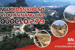 Người dân khổ sở vì Dự án nâng cấp Quốc lộ 279