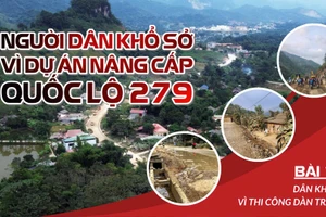 Người dân khổ sở vì Dự án nâng cấp Quốc lộ 279