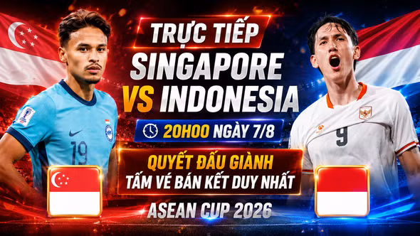 Trực tiếp Singapore vs Indonesia ASEAN Cup 2026: Cuộc quyết đấu giành tấm vé bán kết duy nhất