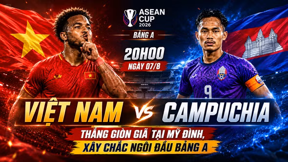 Việt Nam vs Campuchia 20h00 ngày 07/8: Thắng giòn giã tại Mỹ Đình, xây chắc ngôi đầu bảng A