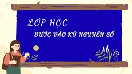 Lớp học bước vào kỷ nguyên số
