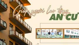 Giúp người lao động an cư 
