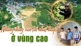 Những đảng viên trẻ nhiệt huyết ở vùng cao