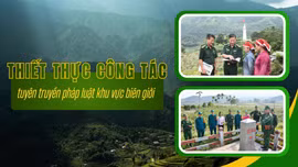 Thiết thực công tác tuyên truyền pháp luật khu vực biên giới