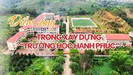 Điểm sáng trong xây dựng “Trường học hạnh phúc”