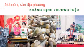 Nơi nông sản địa phương khẳng định thương hiệu