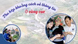 Thu hẹp khoảng cách về thông tin ở vùng cao