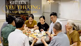 Giữ lửa yêu thương giữa nhịp sống hiện đại