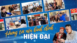 Hướng tới nền hành chính hiện đại