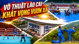 Phóng sự tài liệu: Võ thuật Lào Cai khát vọng vươn xa