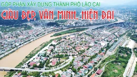 Góp phần xây dựng thành phố Lào Cai giàu đẹp, văn minh, hiện đại