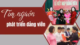 Tìm nguồn phát triển đảng viên