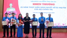 Lào Cai sơ kết 5 năm thực hiện Nghị quyết 02-NQ/TW, tổng kết 15 năm Nghị quyết 6a, 6b của Tổng Liên đoàn Lao động Việt Nam