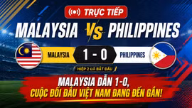 TRỰC TIẾP Malaysia vs Philippines: Malaysia dẫn 1-0, cuộc đối đầu Việt Nam đang đến gần!