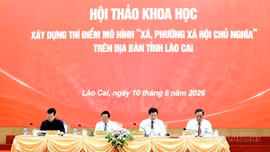 Khai mạc Hội thảo khoa học cấp quốc gia Xây dựng thí điểm mô hình "Xã, phường xã hội chủ nghĩa” trên địa bàn tỉnh Lào Cai
