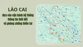 Lào Cai đưa vào vận hành hệ thống thông tin thời tiết và phòng, chống thiên tai