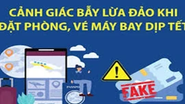 Gia tăng lừa đảo bán vé tàu xe, máy bay và phòng nghỉ giả dịp Tết Nguyên đán