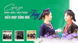 Giữ gìn bản sắc văn hóa Tày giữa nhịp sống mới