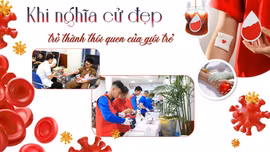 Khi nghĩa cử đẹp trở thành thói quen của giới trẻ