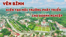 Yên Bình kiến tạo môi trường phát triển cho doanh nghiệp 