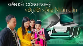 Gắn kết công nghệ với đời sống Nhân dân 