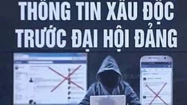 Cảnh giác trước thông tin xấu, độc liên quan đến danh sách nhân sự chuẩn bị Đại hội Đảng