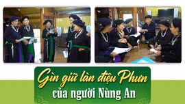 Gìn giữ làn điệu Phưn của người Nùng An