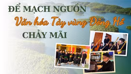 Để mạch nguồn văn hóa Tày vùng Đông Hồ chảy mãi