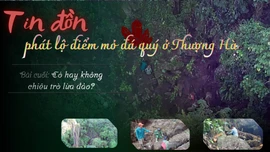 Tin đồn phát lộ điểm mỏ đá quý ở Thượng Hà - Bài cuối: Có hay không chiêu trò lừa đảo?