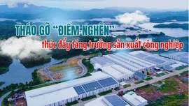 Tháo gỡ "điểm nghẽn" thúc đẩy tăng trưởng sản xuất công nghiệp 