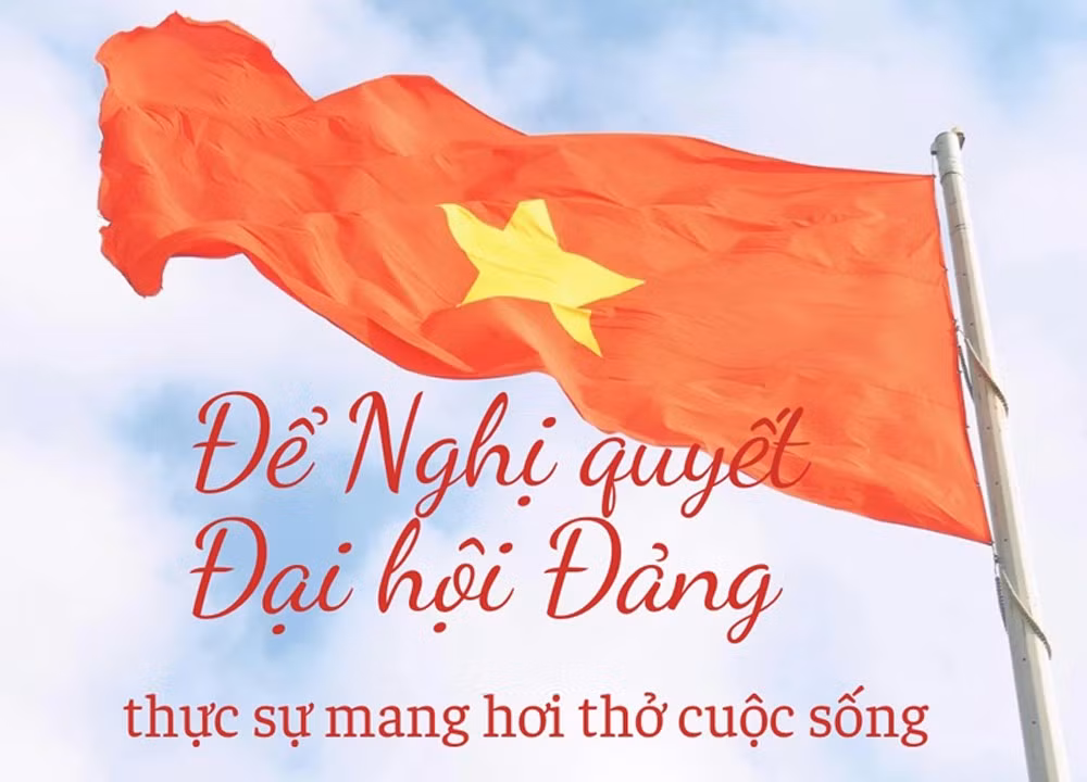 Để Nghị quyết Đại hội Đảng thực sự mang hơi thở cuộc sống