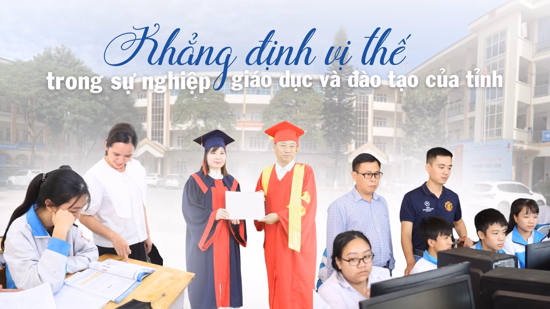 Khẳng định vị thế trong sự nghiệp giáo dục và đào tạo của tỉnh