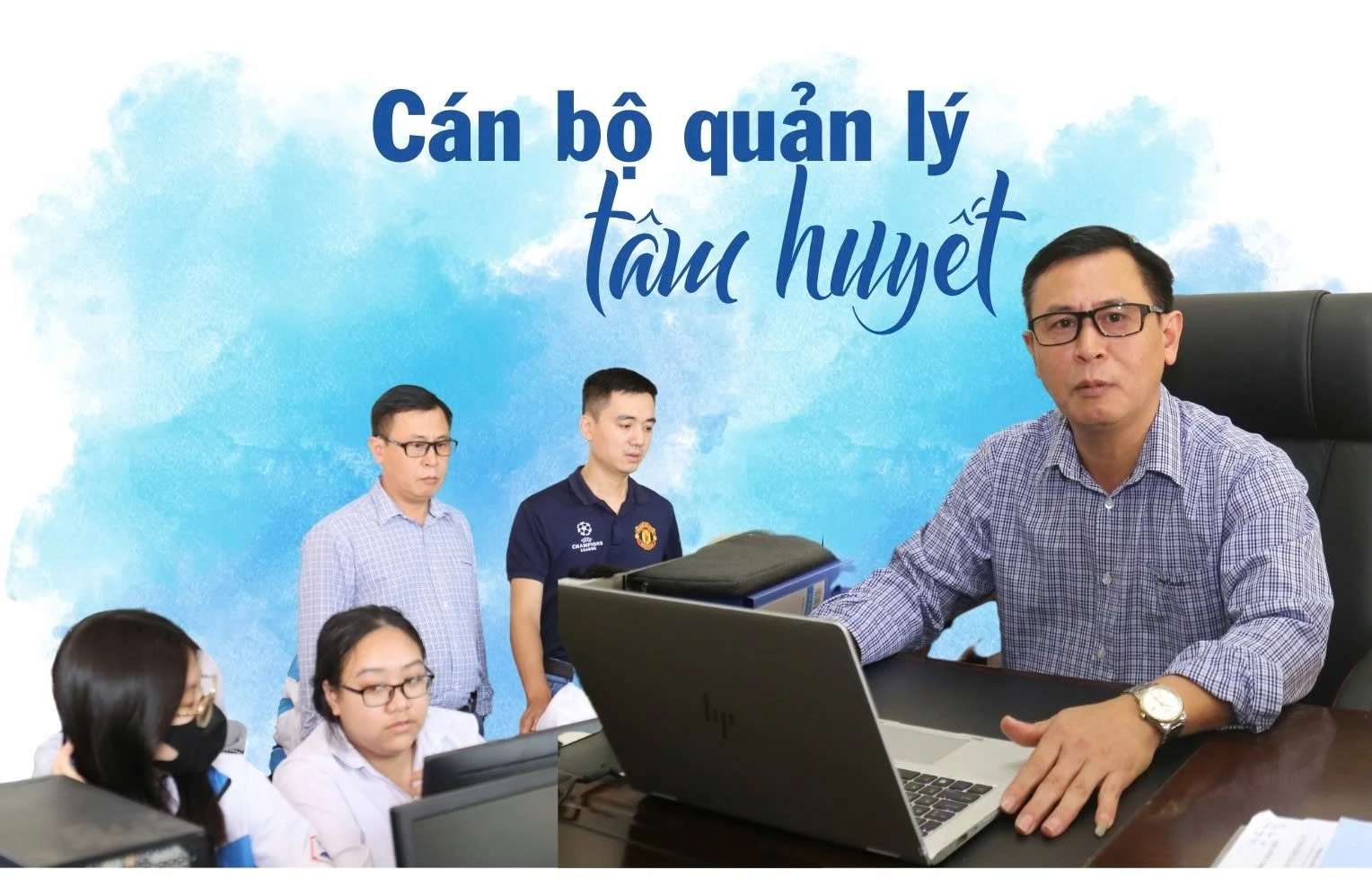 Cán bộ quản lý tâm huyết