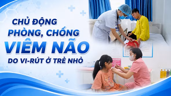 Chủ động phòng, chống viêm não do vi-rút ở trẻ nhỏ