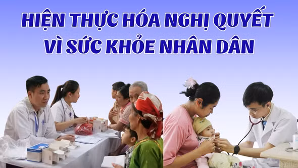Hiện thực hóa nghị quyết vì sức khỏe Nhân dân