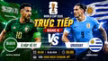 TRỰC TIẾP bóng đá Ả Rập Xê Út vs Uruguay (5h00 hôm nay 16/6)