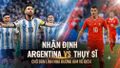 Argentina đối đầu Thụy Sĩ ở tứ kết World Cup 2026: Chờ bản lĩnh nhà đương kim vô địch