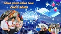 Công nghệ nâng tầm cuộc sống