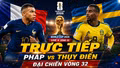 TRỰC TIẾP bóng đá Pháp vs Thụy Điển (4h00 ngày 01/7): Chờ Mbappe bùng nổ
