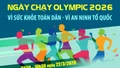 Ngày chạy Olympic 2026: Vì sức khỏe toàn dân - Vì an ninh Tổ quốc